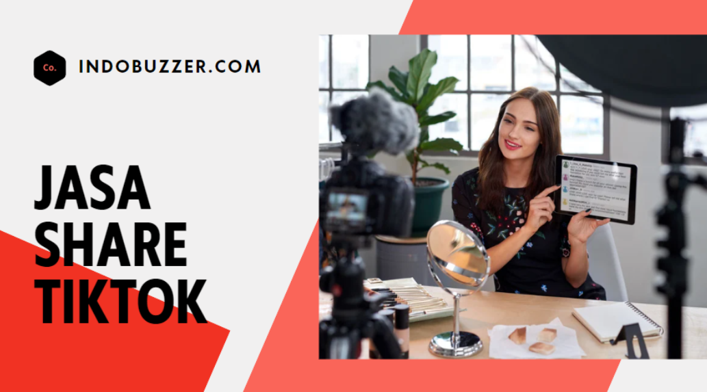 Konten Dijamin Meluas Lewat Jasa Share TikTok Indobuzzer.com