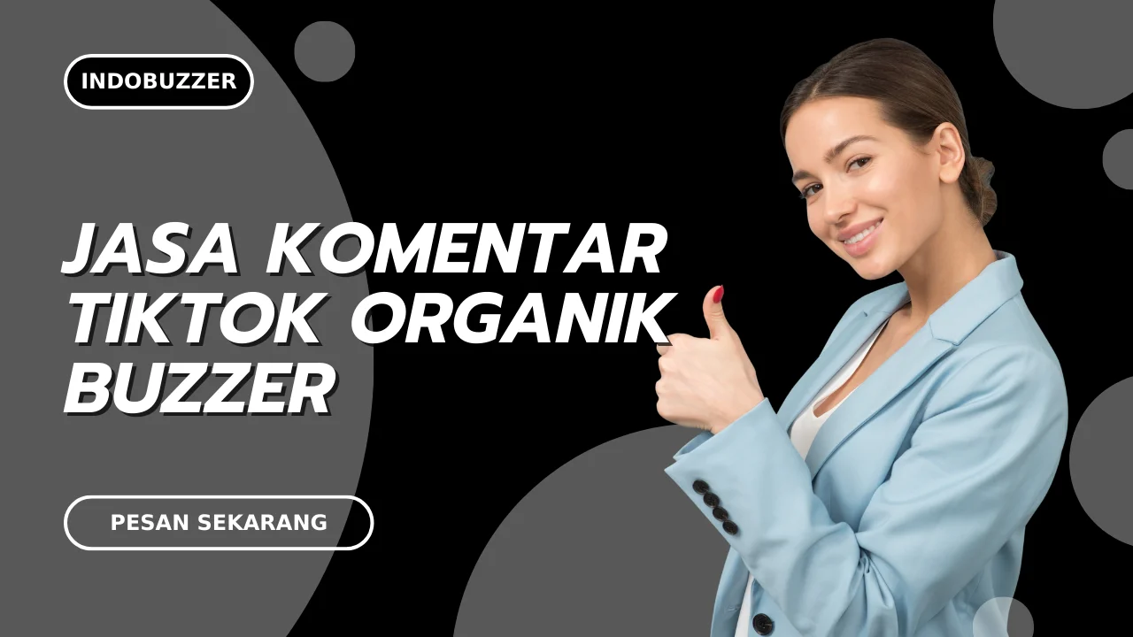 Gunakan Jasa Komentar Bisa Bikin Konten Kamu FYP TikTok!