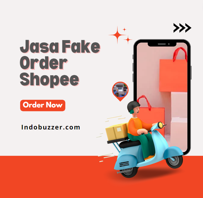 Jasa Buzzer Fake Order Shopee Dorong Efektifitas Toko