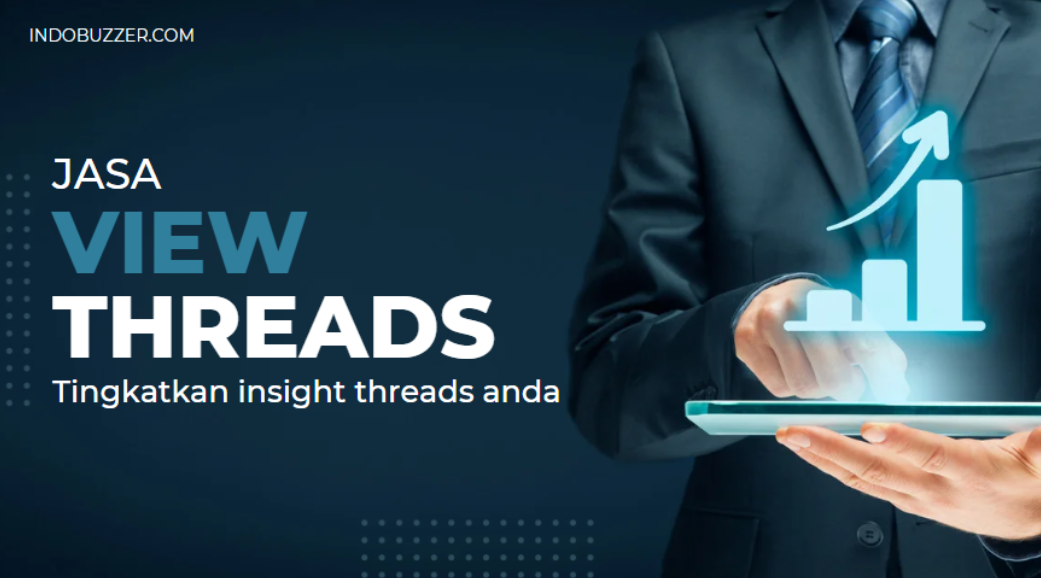 Ribuan Viewer Threads Organik Dari Jasa View Threads Buzzer